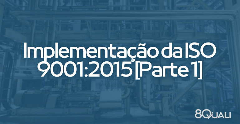 Implementação da ISO 9001:2015 – dicas e provedores externos [Parte 1]